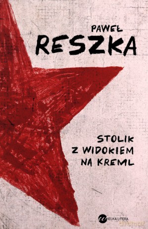 Stolik z widokiem na Kreml - Paweł Reszka [KSIĄŻKA]