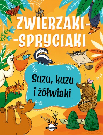 Suzu, kuzu i żółwiaki. Zwierzaki-spryciaki - Patrycja Zarawska [KSIĄŻKA]
