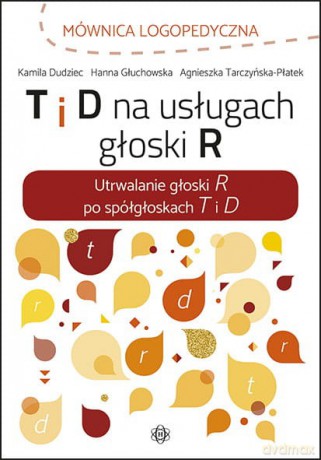 T i D na usługach głoski R [KSIĄŻKA]