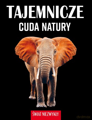 Tajemnicze cuda natury. Świat niezwykły - Patrycja Zarawska [KSIĄŻKA]