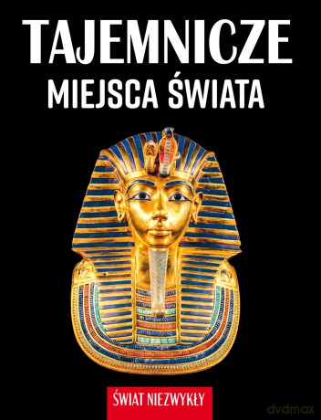 Tajemnicze miejsca świata. Świat niezwykły - Patrycja Zarawska [KSIĄŻKA]