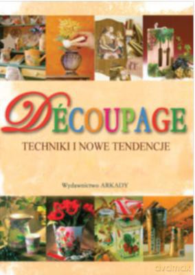 Decoupage Projekty Techniki Nowe Tendencje (TW) [KSIĄŻKA]