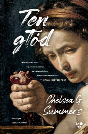 Ten głód - Chelsea G. Summers [KSIĄŻKA]