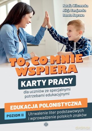 To co mnie wspiera Edukacja polonistyczna Poziom II [KSIĄŻKA]