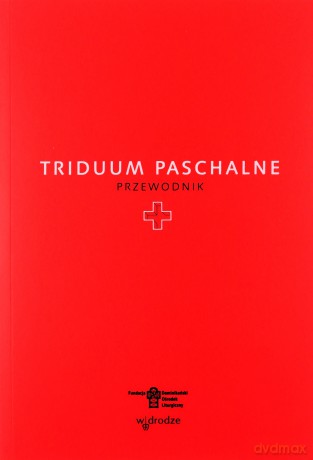Triduum Paschalne. Przewodnik [KSIĄŻKA]