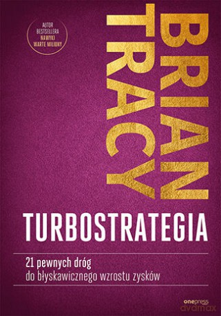 TurboStrategia. 21 pewnych dróg do błyskawicznego wzrostu zysków - Brian Tracy [KSIĄŻKA]