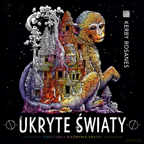 Ukryte światy. Pokoloruj niezwykłe krainy - Kerby Rosanes [KSIĄŻKA]