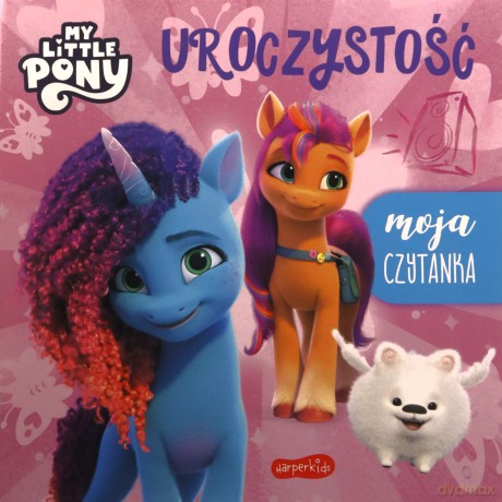 Uroczystość. My Little Pony. Nowe pokolenie. Moja czytanka [KSIĄŻKA]