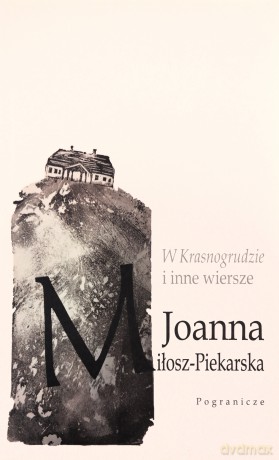 W Krasnogrudzie i inne wiersze - Joanna Miłosz-Piekarska [KSIĄŻKA]