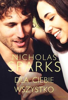 Dla Ciebie Wszystko - Nicholas Sparks [KSIĄŻKA]