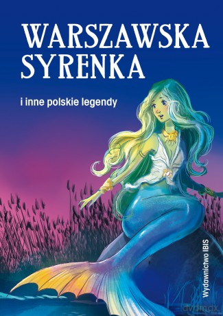 Warszawska syrenka i inne polskie legendy [KSIĄŻKA]