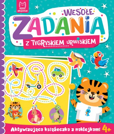 Wesołe zadania z tygryskiem urwiskiem. Aktywizująca książeczka z naklejkami 4+ - Katarzyna Łanocha [KSIĄŻKA]