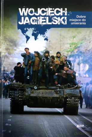 Dobre Miejsce Do Umierania (TW) - Wojciech Jagielski [KSIĄŻKA]