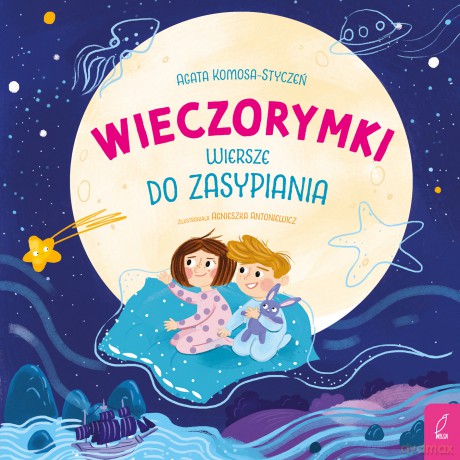 Wieczorymki. Wiersze do zasypiania. Wiersze bliskościowe - Agata Komosa-Styczeń [KSIĄŻKA]