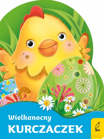 Wielkanocny kurczaczek. Wykrojnik - Urszula Kozłowska [KSIĄŻKA]