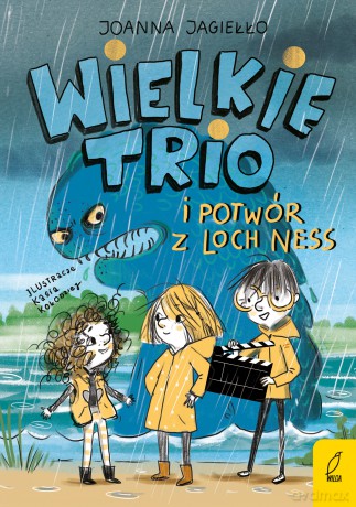 Wielkie Trio i potwór z Loch Ness (Tom 1) - Joanna Jagiełło [KSIĄŻKA]