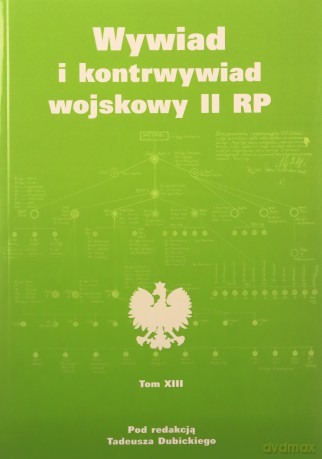 Wywiad i kontrwywiad wojskowy II RP (Tom 13) [KSIĄŻKA]