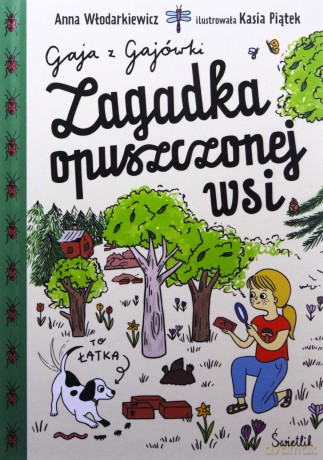 Zagadka opuszczonej wsi. Gaja z Gajówki (Tom 2) - Anna Włodarkiewicz [KSIĄŻKA]