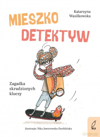 Zagadka skradzionych kluczy. Mieszko Detektyw - Katarzyna Wasilkowska [KSIĄŻKA]