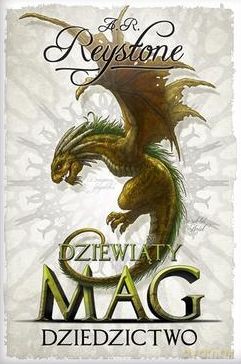 Dziewiąty Mag Tom 3 Dziedzictwo - A. R. Reystone [KSIĄŻKA]