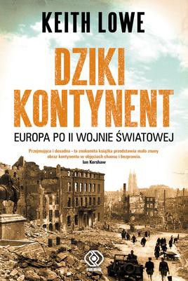 Dziki Kontynent Europa Po II Wojnie Światowej (TW) - Keith Lowe [KSIĄŻKA]