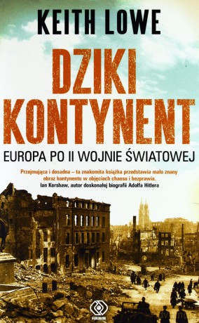 Dziki Kontynent Europa Po II Wojnie Światowej (TW) - Keith Lowe [KSIĄŻKA]