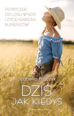 Dziś Jak Kiedyś - Izabella Frączyk [KSIĄŻKA]