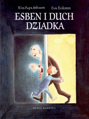Esben I Duch Dziadka - Kim Fupz Aakeson, Eva Eriksson [KSIĄŻKA]