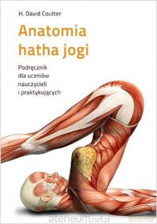 Anatomia hatha jogi - H. David Coulter [KSIĄŻKA]