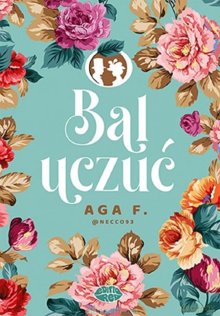 Bal uczuć - Aga F. @Necco93 [KSIĄŻKA]