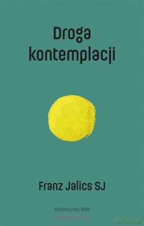 Droga kontemplacji - Franz Jalics SJ, Grzegorz Rawski [KSIĄŻKA]