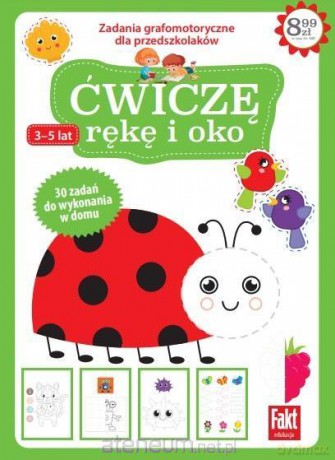 Fakt Edukacja. Ćwiczę rękę i oko [KSIĄŻKA]