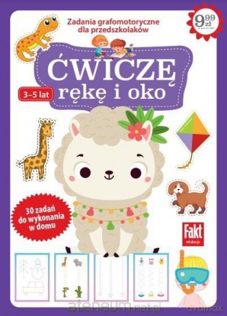 Fakt edukacja. Ćwiczę rękę i oko [KSIĄŻKA]