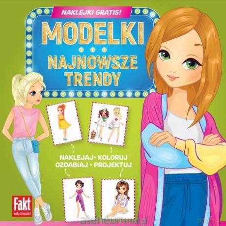 Fakt kolorowanki. Modelki. Najnowsze trendy [KSIĄŻKA]