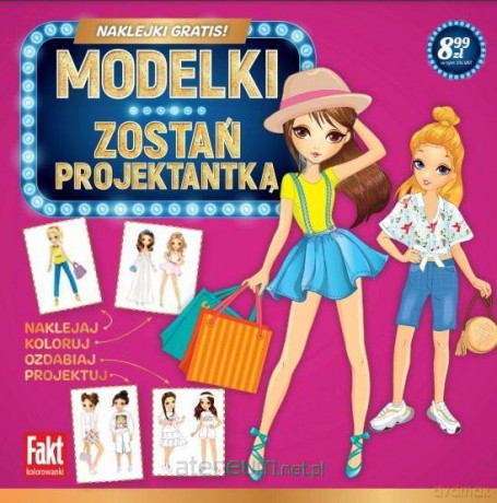 Fakt kolorowanki. Modelki. Zostań projektantką [KSIĄŻKA]