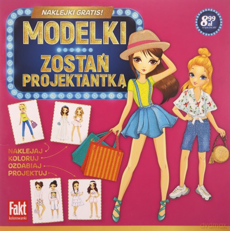 Fakt kolorowanki. Modelki. Zostań projektantką [KSIĄŻKA]