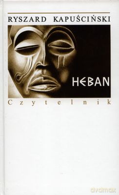 Heban Wyd. 18 (TW) - Ryszard Kapuściński [KSIĄŻKA]