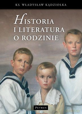 Historia I Literatura O Rodzinie - Władywsław Kądziołka [KSIĄŻKA]