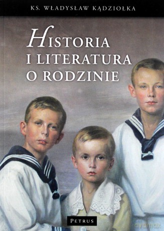 Historia I Literatura O Rodzinie - Władywsław Kądziołka [KSIĄŻKA]