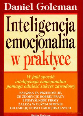 Inteligencja Emocjonalna W Praktyce - Daniel Goleman [KSIĄŻKA]