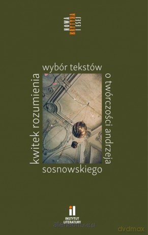 Kwitek rozumienia. Wybór tekstów o twórczości [KSIĄŻKA]