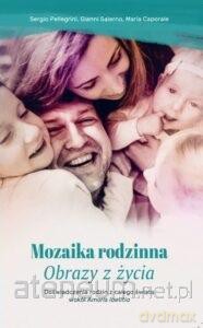 Mozaika Rodzinna. Obrazy z życia - Sergio Pellegrini, Gianni Salerno, Maria Caporale [KSIĄŻKA]