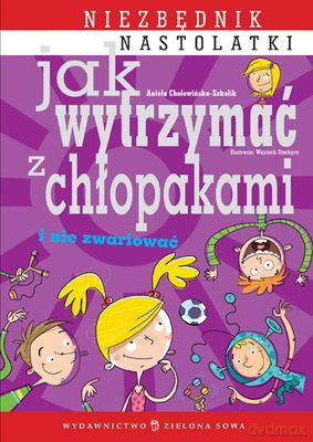 Jak Wytrzymać Z Chłopakami I Nie Zwariować - Aniela Cholewińska-Szkolik [KSIĄŻKA]
