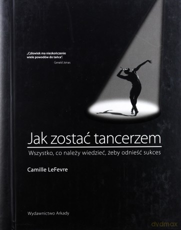 Jak Zostać Tancerzem (TW) - Camille Lefevre [KSIĄŻKA]