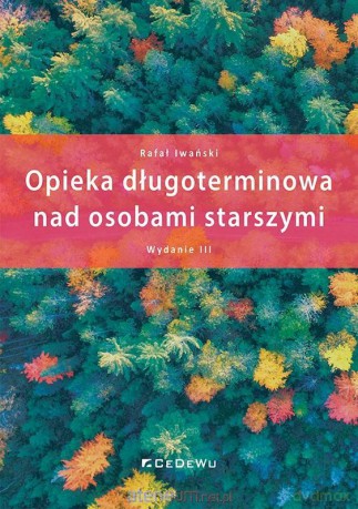 Opieka długoterminowa nad osobami starszymi - Rafał Iwański [KSIĄŻKA]