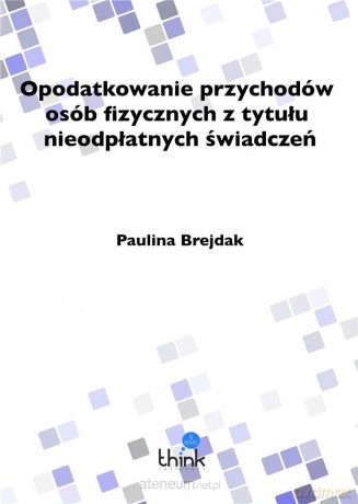 Opodatkowanie przychodów osób fizycznych.. - Paulina Brejdak [KSIĄŻKA]