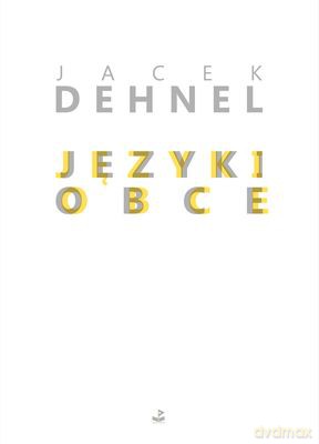 Języki Obce - Jacek Dehnel [KSIĄŻKA]