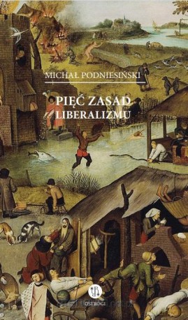 Pięć zasad liberalizmu - Michał Podniesiński [KSIĄŻKA]
