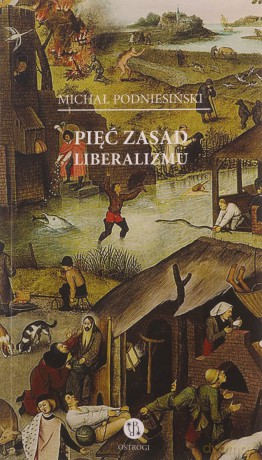 Pięć zasad liberalizmu - Michał Podniesiński [KSIĄŻKA]
