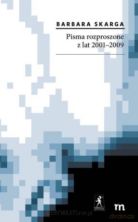 Pisma rozproszone z lat 2001-2009 - Barbara Skarga [KSIĄŻKA]